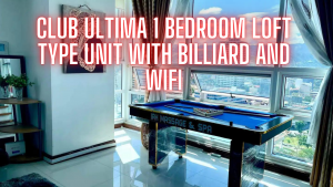 Ultima Club Residences Tower 3 | Club Ultima 1 Bedroom Loft Type Unit with Billiard and WIFI